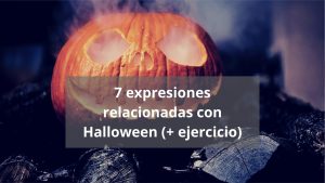 Lee más sobre el artículo 7 expresiones relacionadas con Halloween