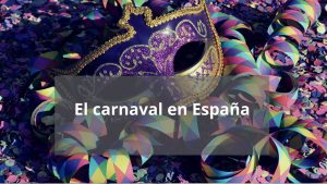 Lee más sobre el artículo El carnaval en España: cómo lo celebramos