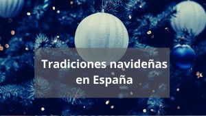 Lee más sobre el artículo Cómo se celebra la Navidad en España