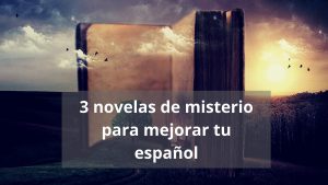 Lee más sobre el artículo 3 novelas de misterio para mejorar tu español